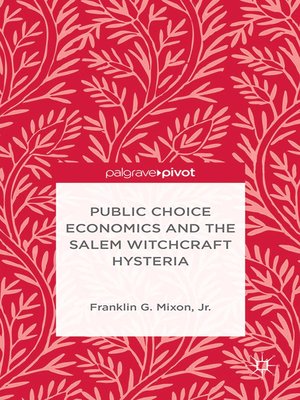 cover image of Public Choice Economics and the Salem Witchcraft Hysteria